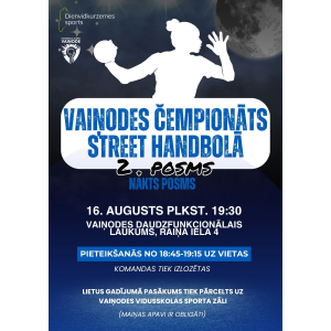 VAIŅODES ČEMPIONĀTA STREET HANDBOLĀ – 2. POSMS (NAKTS POSMS)