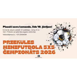 Aicina pieteikties “Priekules minifutbola 5x5 čempionātam 2026”