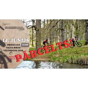 Pārcelts Dienvidkurzemes novada MTB čempionāta velokrosa 3. posms